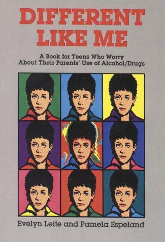 Cover of Different Like Me: A Book for Teens Who Worry about Their Parents Use of Alcohol/Drugs