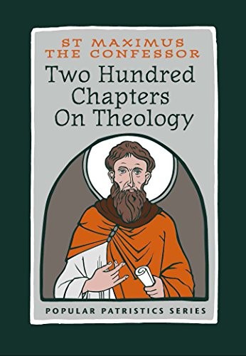 Two Hundred Chapters On Theology: St. Maximus the Confessor