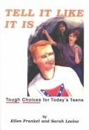 Tell It Like It Is: Tough Choices for Today's Teens