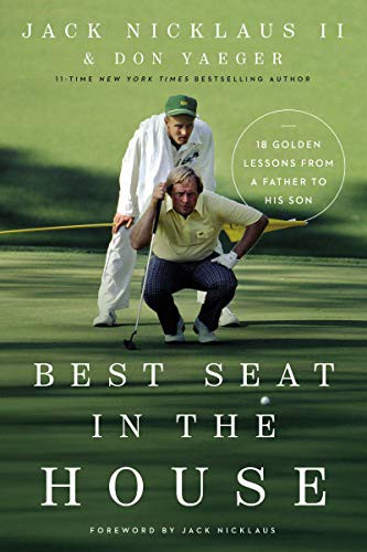 Cover of Best Seat in the House: 18 Golden Lessons from a Father to His Son