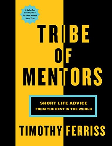 Cover of Tribe of Mentors: Short Life Advice from the Best in the World