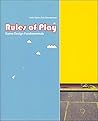 Rules of Play: Game Design Fundamentals (The MIT Press) by Katie Salen Tekinbas, The MIT Press