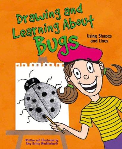 Cover of Drawing And Learning About Bugs: Using Shapes And Lines