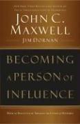 Cover of Becoming a Person of Influence: How to Positively Impact the Lives of Others