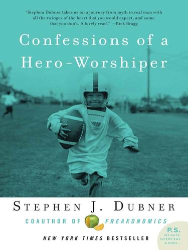 Confessions of a Hero-Worshiper
