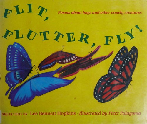 Cover of Flit, Flutter, Fly!