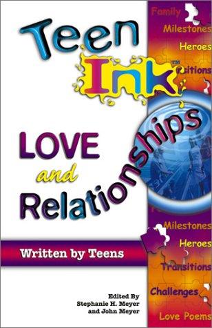 Cover of Teen Ink: Love and Relationships