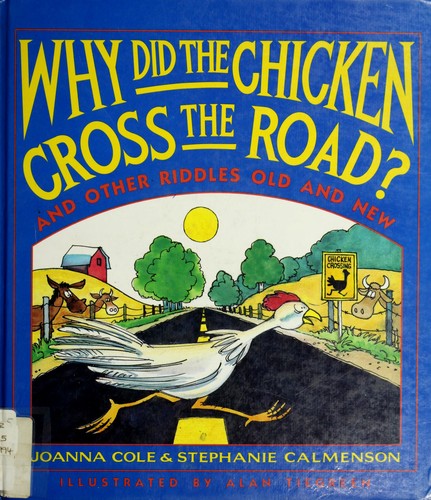 Cover of Why Did The Chicken Cross The Road? And Other Riddles, Old And New
