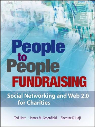 People to People Fundraising: Social Networking and Web 2.0 for Charities