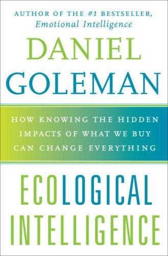 Cover of Ecological Intelligence: How Knowing the Hidden Impacts of What We Buy Can Change Everything