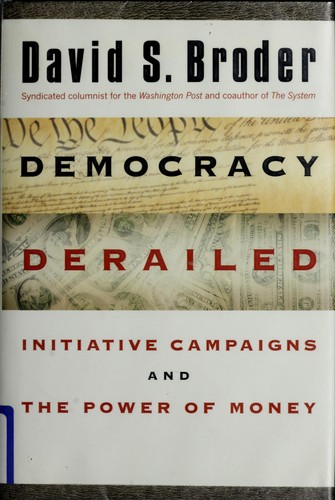 Democracy Derailed: Initiative Campaigns and the Power of Money