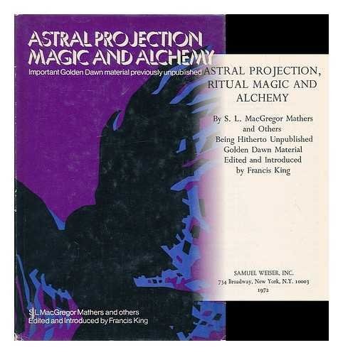 Cover of Astral projection, ritual magic and alchemy