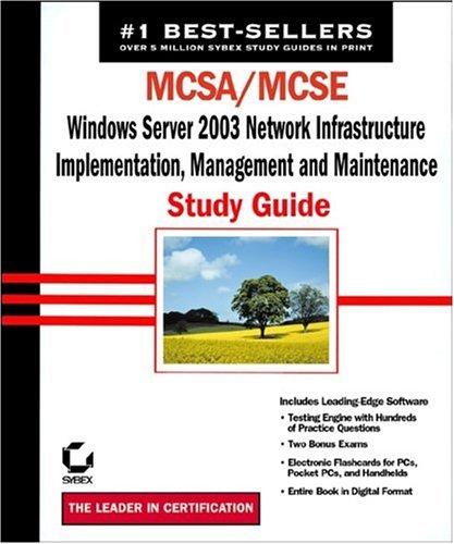 Cover of MCSA/MCSE: Windows Server 2003 Network Infrastructure Implementation, Management, and Maintenance Study Guide
