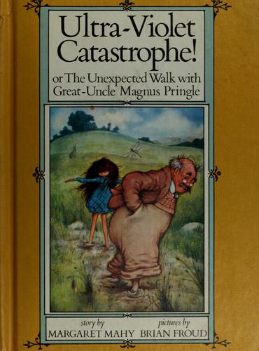 Ultra-Violet Catastrophe!: Or, the Unexpected Walk with Great-Uncle Magnus Pringle