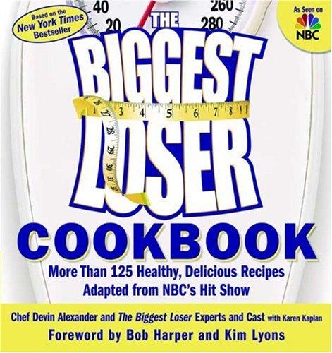Cover of The Biggest Loser Cookbook: More Than 125 Healthy, Delicious Recipes Adapted from NBC's Hit Show