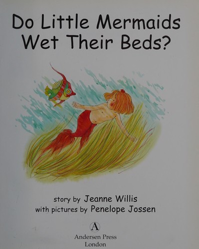 Cover of Do Little Mermaids Wet Their Beds