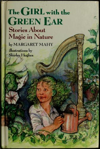 Cover of The Girl with the Green Ear: Stories About Magic in Nature