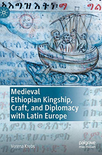 Cover of Medieval Ethiopian Kingship, Craft, and Diplomacy with Latin Europe