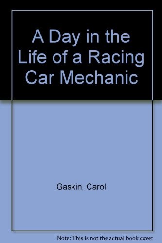 Cover of A Day In The Life Of A Racing Car Mechanic