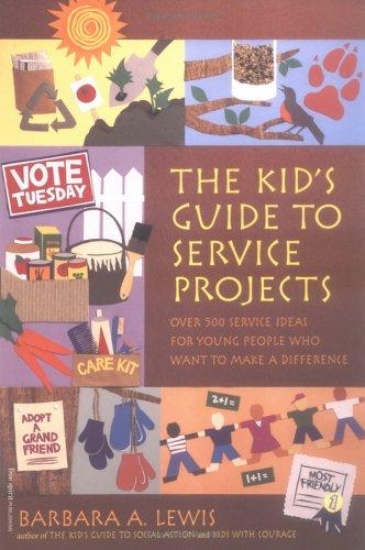 Cover of The Kid's Guide to Service Projects: Over 500 Service Ideas for Young People Who Want to Make a Difference