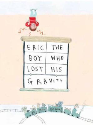 Cover of Eric, The Boy Who Lost His Gravity