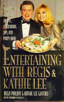 Cover of Entertaining With Regis & Kathie Lee: Year-Round Holiday Recipes, Entertaining Tips, andParty Ideas