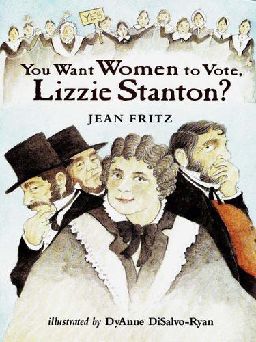 Cover of You Want Women to Vote, Lizzie Stanton?
