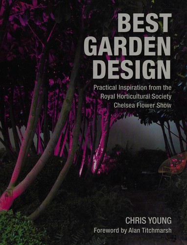 Cover of Best Garden Design: Practical Inspiration from The Royal Horticultural Society Chelsea Flower Show