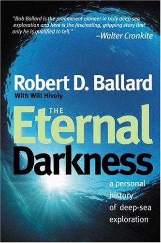 Cover of The Eternal Darkness: A Personal History of Deep-Sea Exploration
