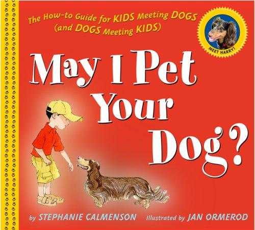 May I Pet Your Dog?: The How-to Guide for Kids Meeting Dogs