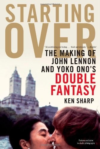 Cover of Starting Over: The Making of John Lennon and Yoko Ono's Double Fantasy