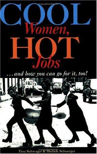 Cover of Cool Women, Hot Jobs: And How You Can Go for It, Too!