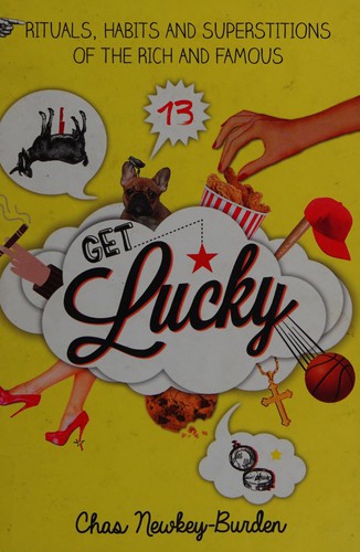 Cover of Get Lucky: Rituals, Habits and Superstitions of the Rich and Famous