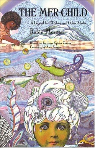 The Mer-Child: A Legend for Children and Other Adults