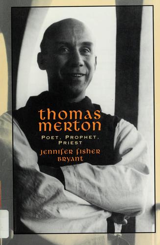 Thomas Merton: Poet, Prophet, Priest