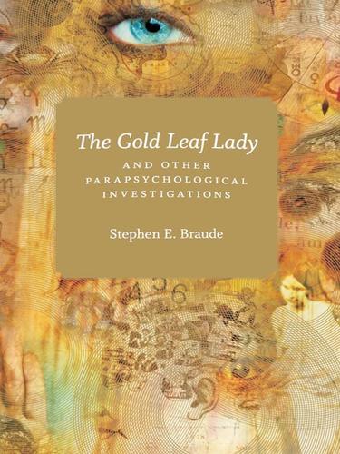 The Gold Leaf Lady and Other Parapsychological Investigations