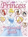 Disney Princess: The Essential Guide