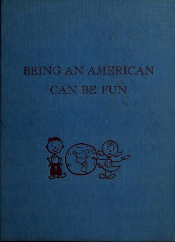 Cover of Being an American can be fun.