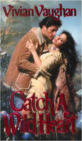 Catch A Wild Heart