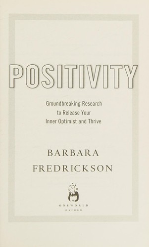 Cover of Positivity: Groundbreaking Research to Release Your Inner Optimist and Thrive