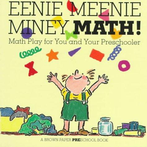 Cover of Eenie Meenie Miney Math!: Math Play for You and Your Preschooler