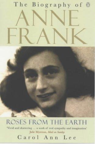 Cover of Roses from the Earth : Biography of Anne Frank