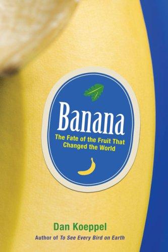 Cover of Banana: The Fate of the Fruit That Changed the World