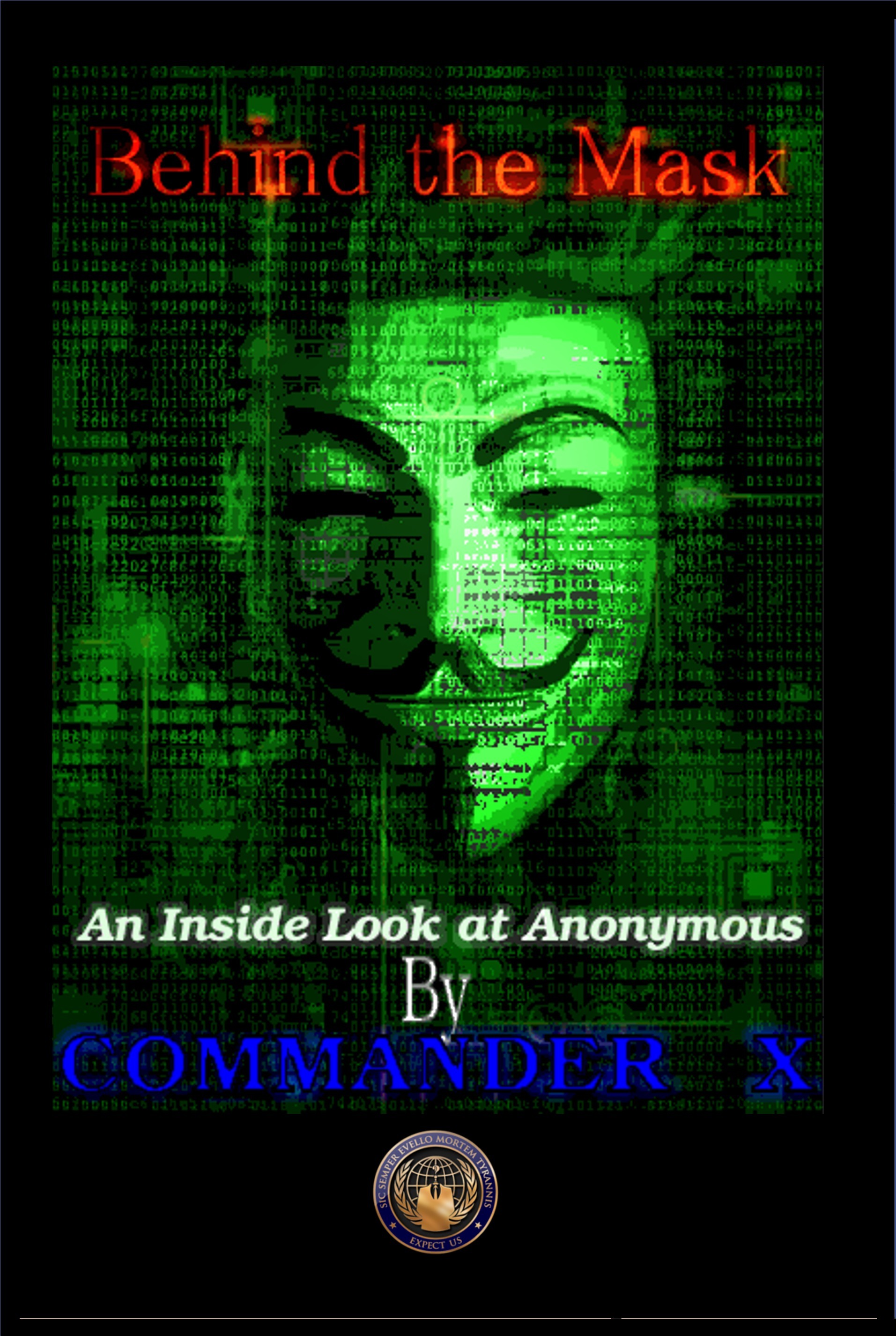 Cover of Behind The Mask: An Inside Look At Anonymous