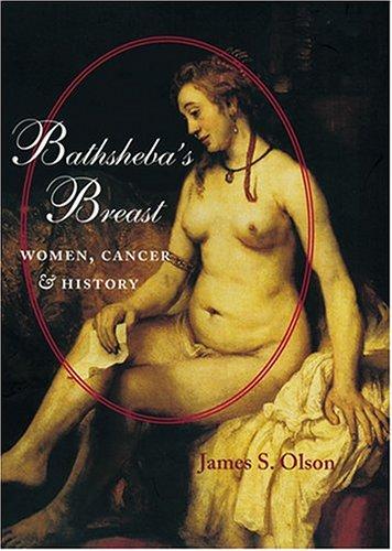 Bathsheba's Breast: Women, Cancer, and History