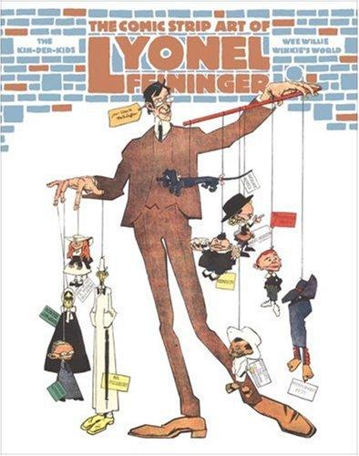 The Comic Strip Art of Lyonel Feininger: The Kin-Der-Kids and Wee Willie Winkie's World