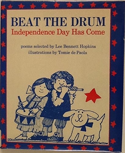 Cover of Beat the Drum, Independence Day Has Come: Poems for the Fourth of July