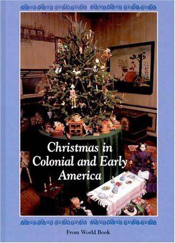 Cover of Christmas in Colonial and Early America: Christmas Around the World from World Book