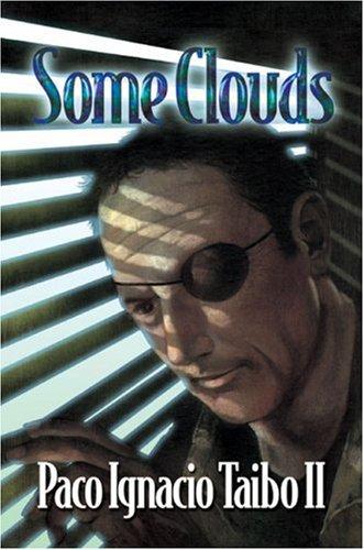 Cover of Some Clouds: A Hector Belascoaran Shayne Detective Novel