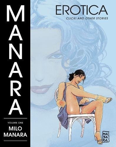 Manara Erotica, Volume One Click! and other stories